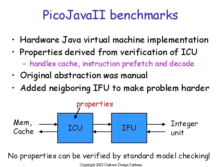 Pico. Java. II benchmarks • Hardware Java virtual machine implementation • Properties derived from