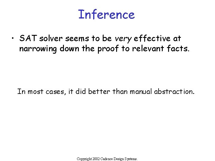 Inference • SAT solver seems to be very effective at narrowing down the proof