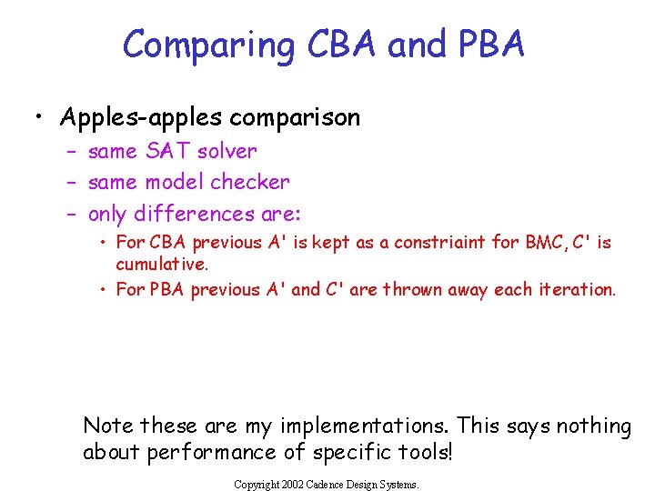 Comparing CBA and PBA • Apples-apples comparison – same SAT solver – same model