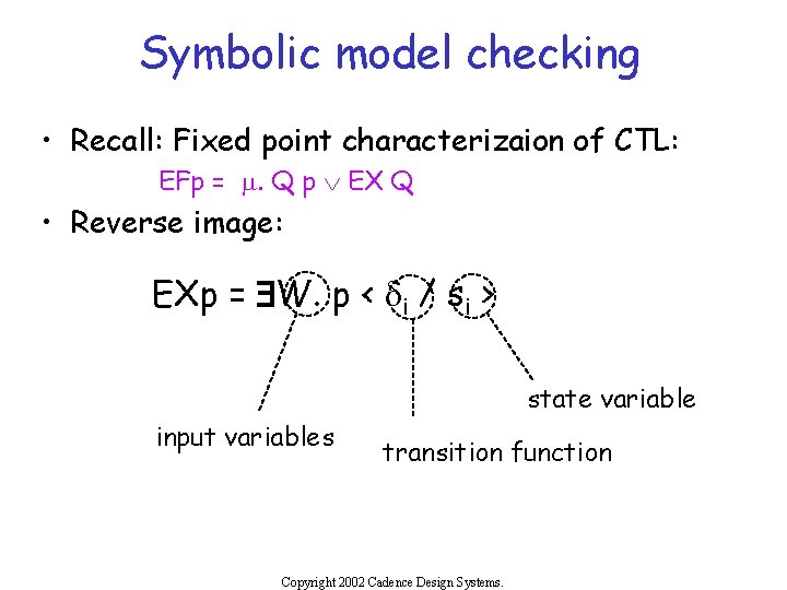 Symbolic model checking • Recall: Fixed point characterizaion of CTL: EFp = m. Q