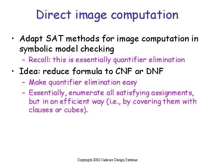 Direct image computation • Adapt SAT methods for image computation in symbolic model checking