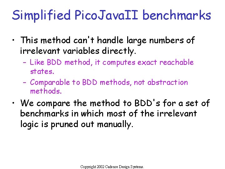 Simplified Pico. Java. II benchmarks • This method can't handle large numbers of irrelevant