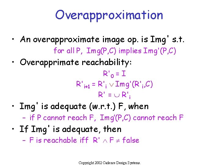 Overapproximation • An overapproximate image op. is Img' s. t. for all P, Img(P,