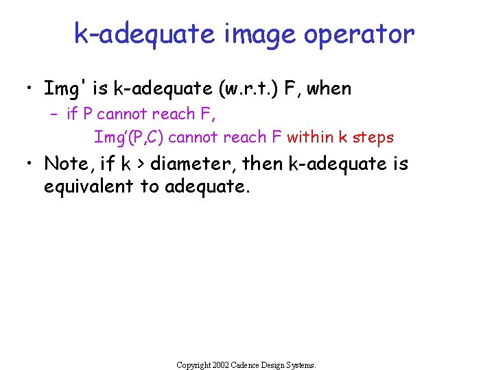 k-adequate image operator • Img' is k-adequate (w. r. t. ) F, when –