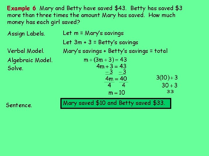 Example 6 Mary and Betty have saved $43. Betty has saved $3 more than