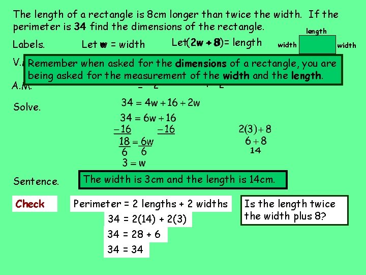 The length of a rectangle is 8 cm longer than twice the width. If