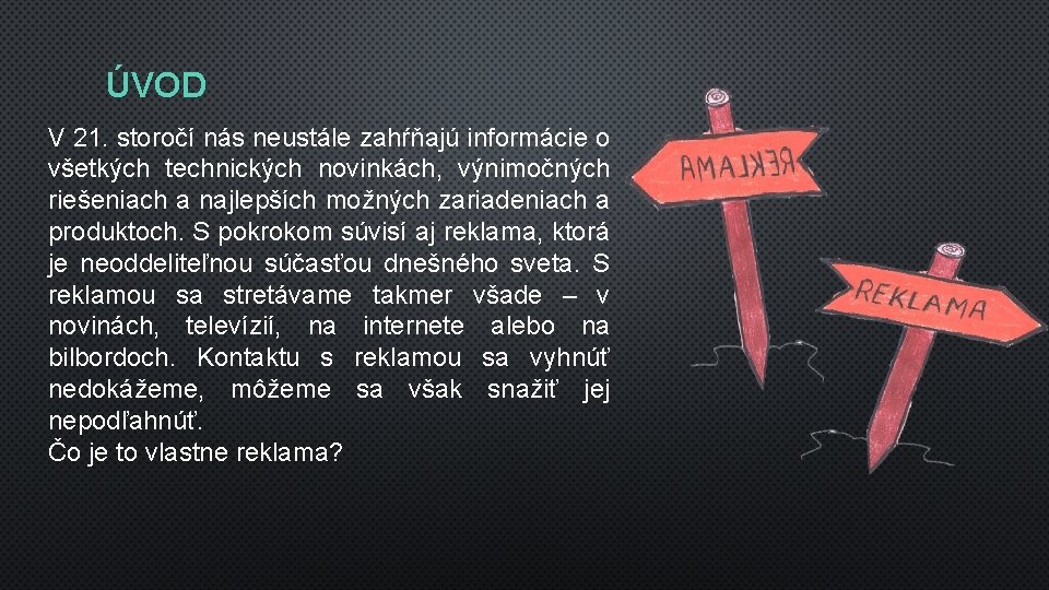 ÚVOD V 21. storočí nás neustále zahŕňajú informácie o všetkých technických novinkách, výnimočných riešeniach