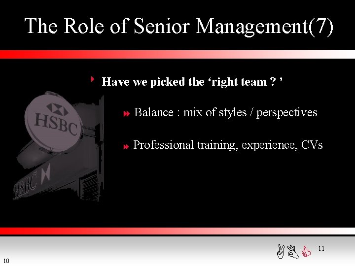 The Role of Senior Management(7) 8 Have we picked the ‘right team ? ’