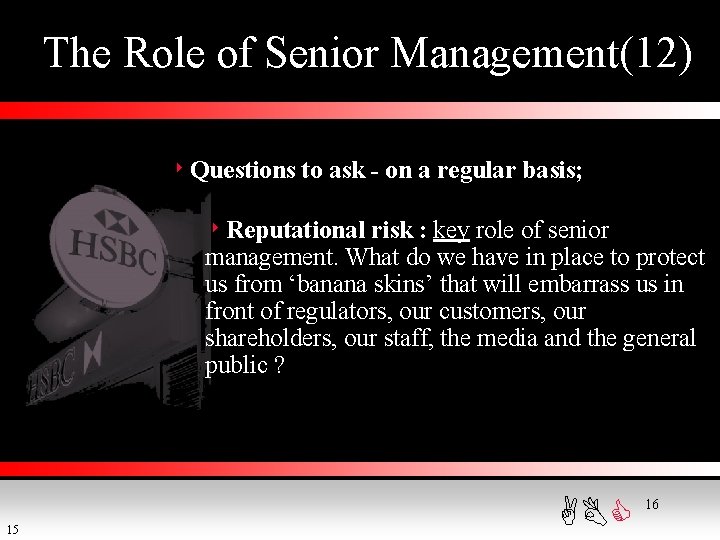The Role of Senior Management(12) 8 Questions to ask - on a regular basis;