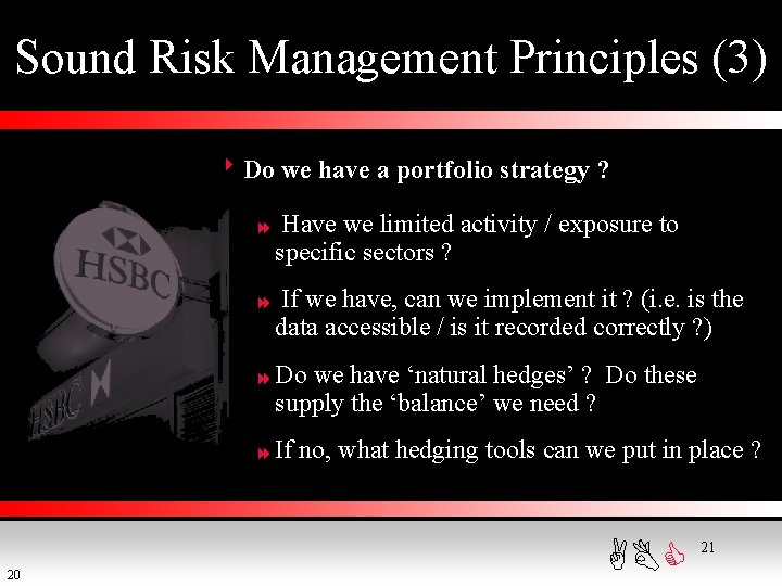 Sound Risk Management Principles (3) 8 Do we have a portfolio strategy ? 8