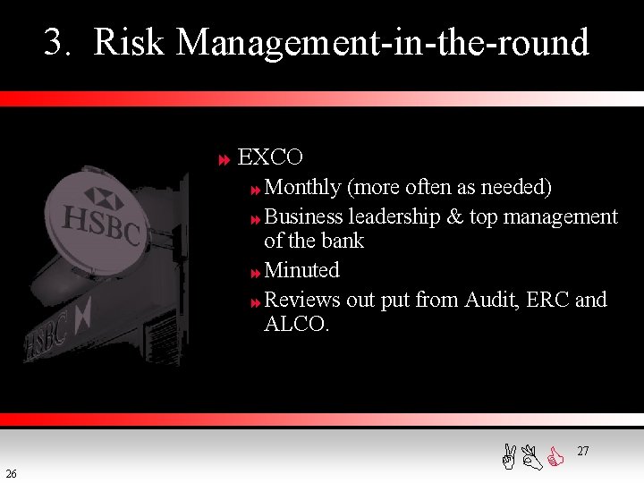 3. Risk Management-in-the-round 8 EXCO 8 Monthly (more often as needed) 8 Business leadership