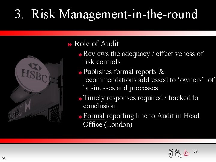 3. Risk Management-in-the-round 8 Role of Audit 8 Reviews the adequacy / effectiveness of