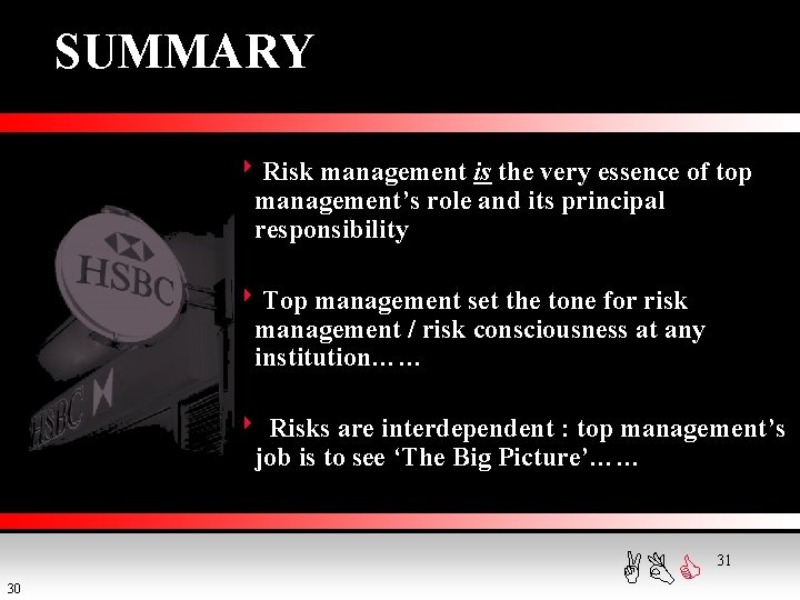 SUMMARY 8 Risk management is the very essence of top management’s role and its