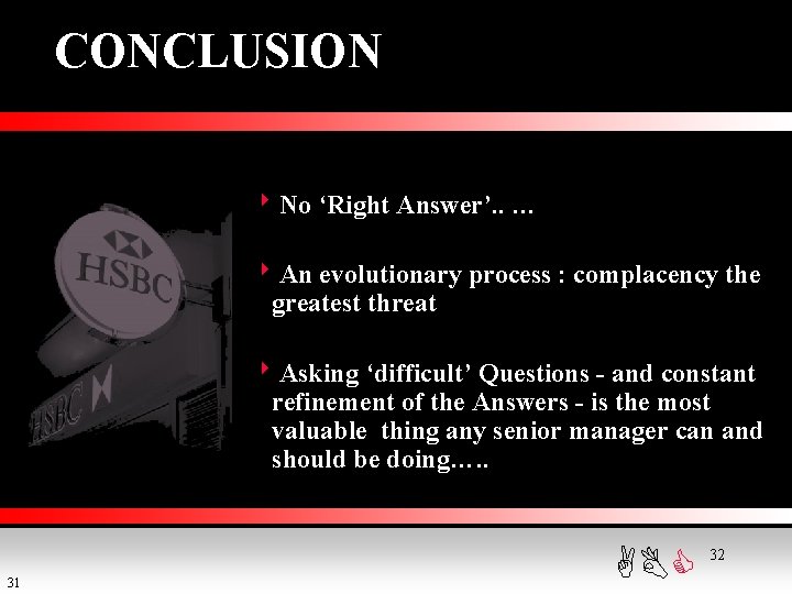 CONCLUSION 8 No ‘Right Answer’. . … 8 An evolutionary process : complacency the