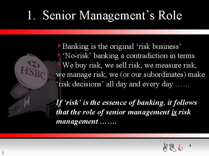 1. Senior Management’s Role 4 Banking is the original ‘risk business’ 4‘No-risk’ banking a