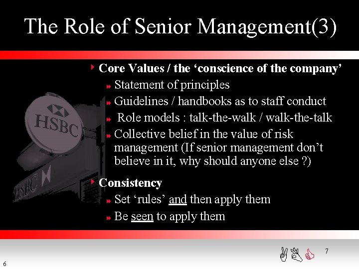  The Role of Senior Management(3) 4 Core Values / the ‘conscience of the