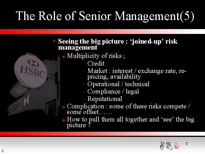 The Role of Senior Management(5) 8 Seeing the big picture : ‘joined-up’ risk management