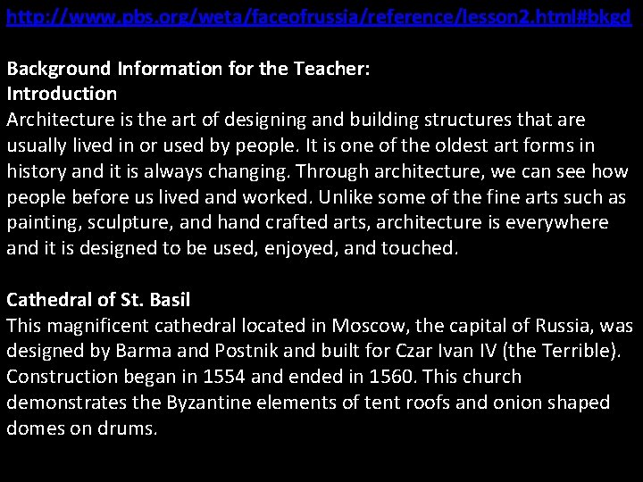 http: //www. pbs. org/weta/faceofrussia/reference/lesson 2. html#bkgd Background Information for the Teacher: Introduction Architecture is