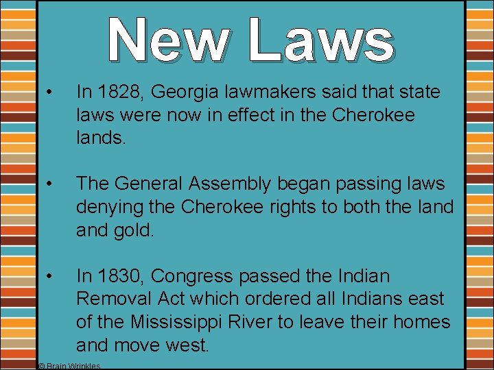 New Laws • In 1828, Georgia lawmakers said that state laws were now in