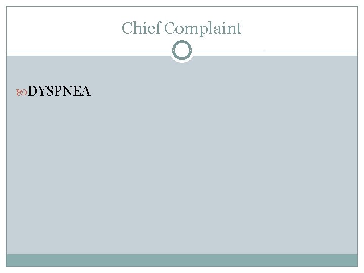 Chief Complaint DYSPNEA 