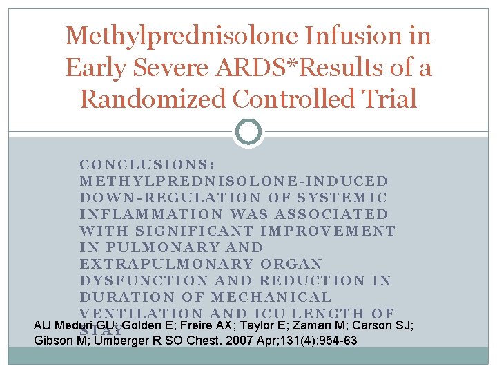 Methylprednisolone Infusion in Early Severe ARDS*Results of a Randomized Controlled Trial CONCLUSIONS: METHYLPREDNISOLONE-INDUCED DOWN-REGULATION