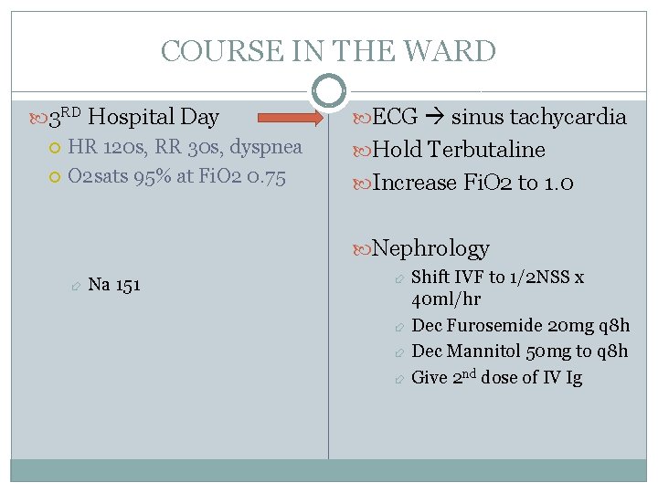 COURSE IN THE WARD 3 RD Hospital Day HR 120 s, RR 30 s,