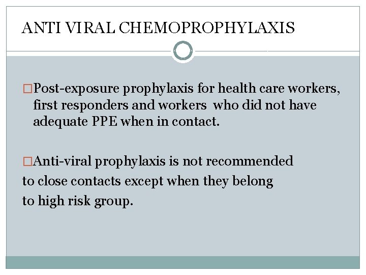 ANTI VIRAL CHEMOPROPHYLAXIS �Post-exposure prophylaxis for health care workers, first responders and workers who