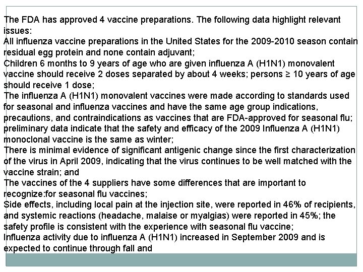 The FDA has approved 4 vaccine preparations. The following data highlight relevant issues: All