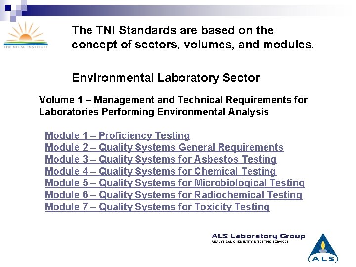 The TNI Standards are based on the concept of sectors, volumes, and modules. Environmental