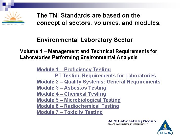 The TNI Standards are based on the concept of sectors, volumes, and modules. Environmental