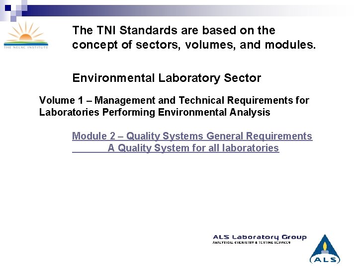 The TNI Standards are based on the concept of sectors, volumes, and modules. Environmental