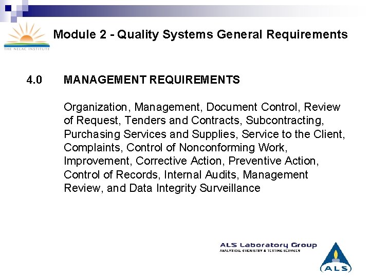 Module 2 - Quality Systems General Requirements 4. 0 MANAGEMENT REQUIREMENTS Organization, Management, Document