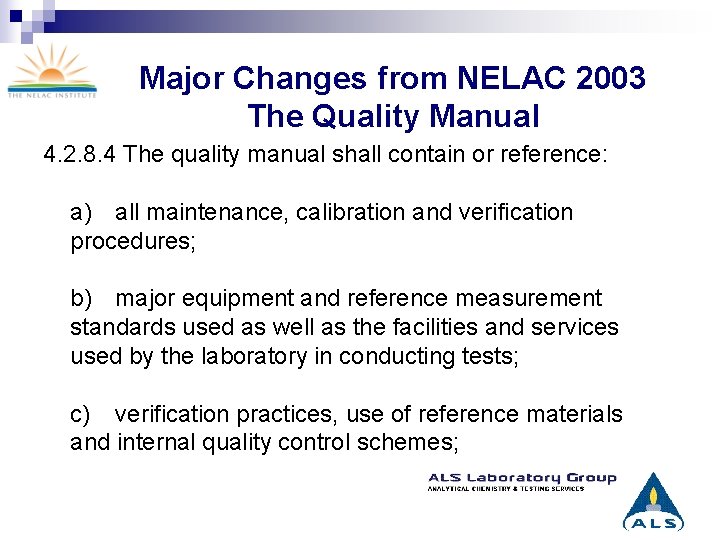 Major Changes from NELAC 2003 The Quality Manual 4. 2. 8. 4 The quality