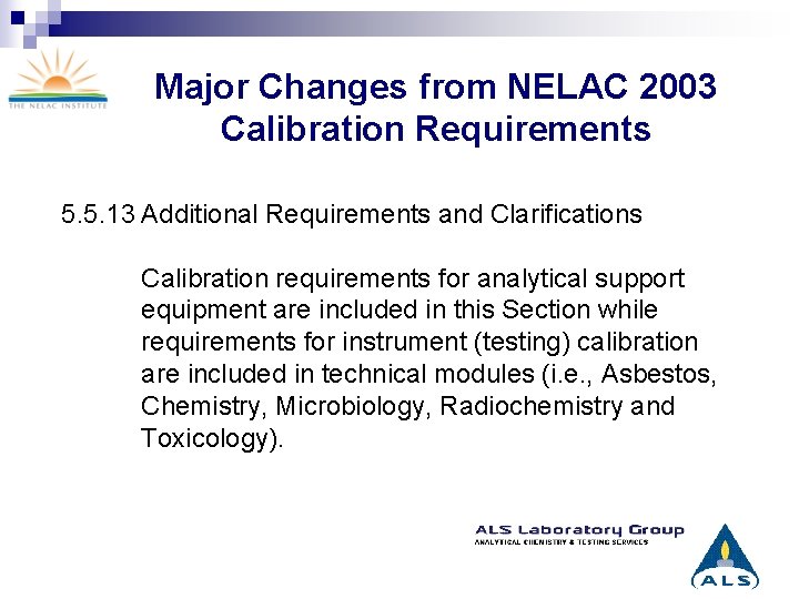 Major Changes from NELAC 2003 Calibration Requirements 5. 5. 13 Additional Requirements and Clarifications