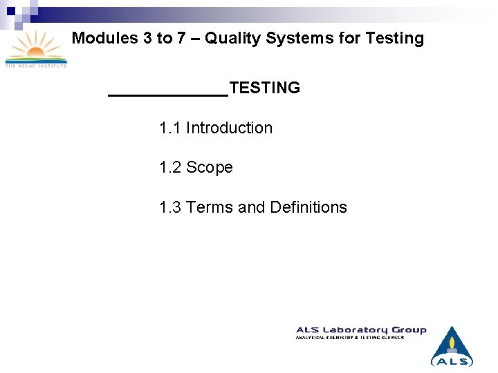 Modules 3 to 7 – Quality Systems for Testing _______TESTING 1. 1 Introduction 1.