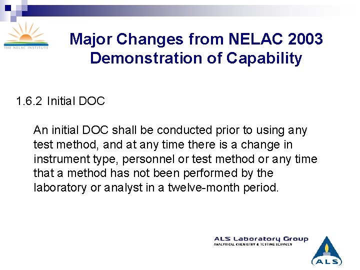 Major Changes from NELAC 2003 Demonstration of Capability 1. 6. 2 Initial DOC An