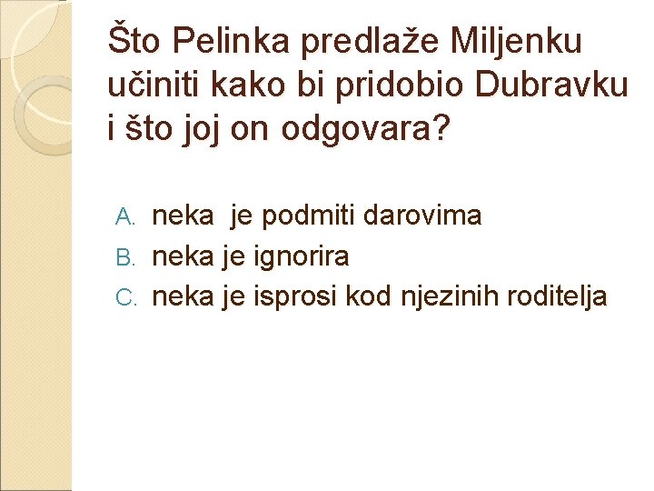 Što Pelinka predlaže Miljenku učiniti kako bi pridobio Dubravku i što joj on odgovara?