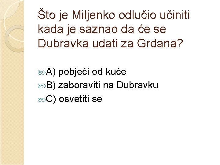 Što je Miljenko odlučio učiniti kada je saznao da će se Dubravka udati za