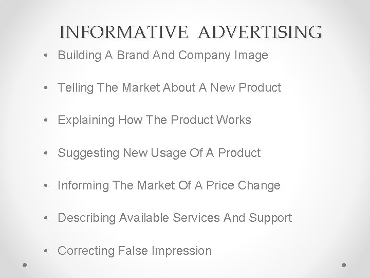 INFORMATIVE ADVERTISING • Building A Brand And Company Image • Telling The Market About INFORMATIVE ADVERTISING • Building A Brand And Company Image • Telling The Market About