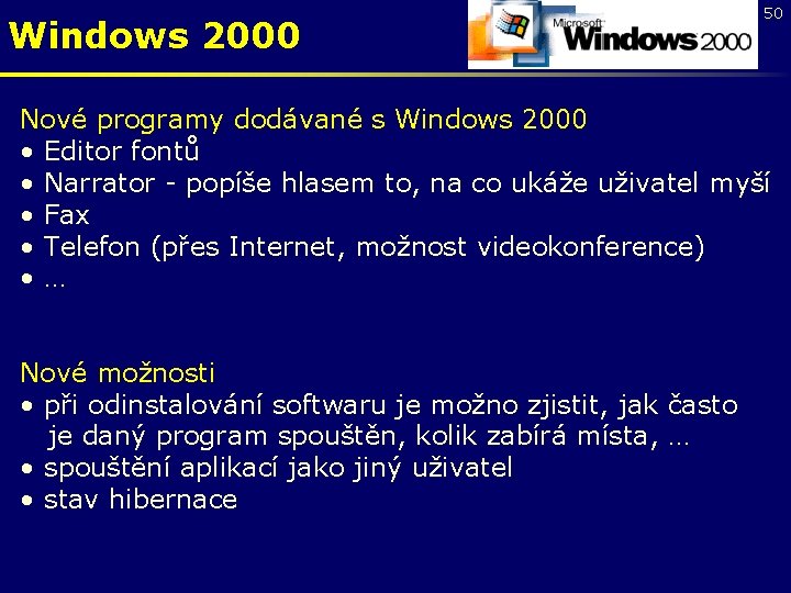 Windows 2000 50 Nové programy dodávané s Windows 2000 • Editor fontů • Narrator