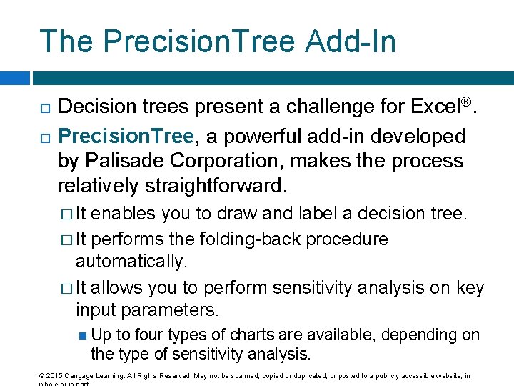 The Precision. Tree Add-In Decision trees present a challenge for Excel®. Precision. Tree, a