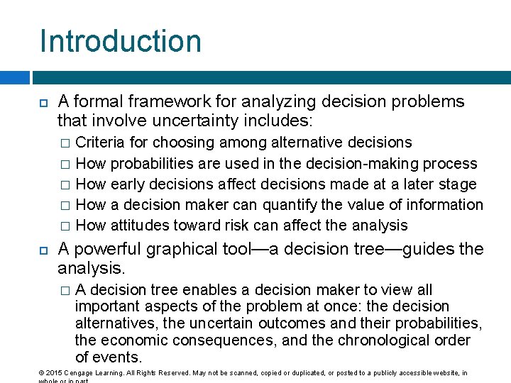 Introduction A formal framework for analyzing decision problems that involve uncertainty includes: Criteria for