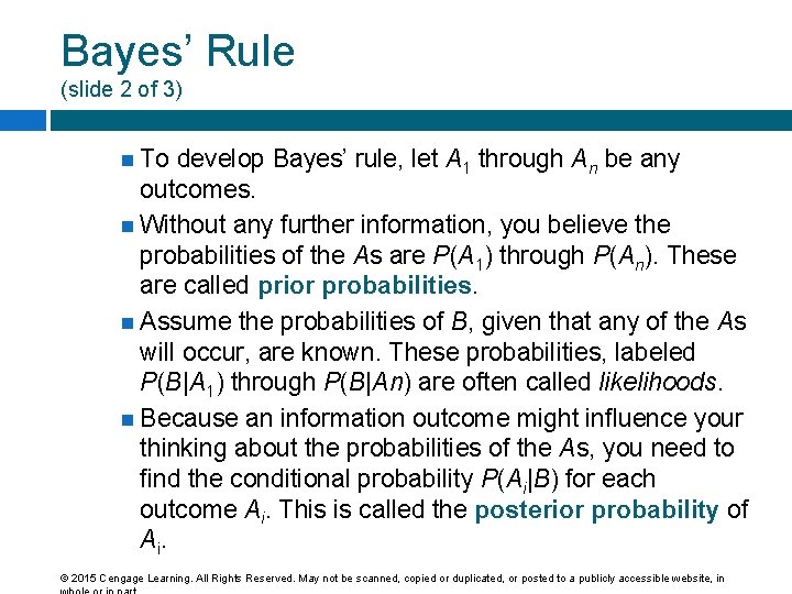 Bayes’ Rule (slide 2 of 3) To develop Bayes’ rule, let A 1 through