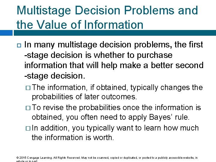 Multistage Decision Problems and the Value of Information In many multistage decision problems, the