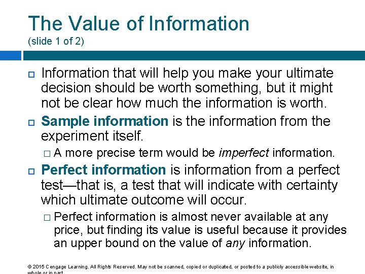 The Value of Information (slide 1 of 2) Information that will help you make