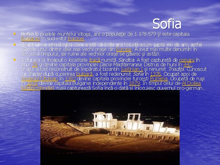 Sofia • Sofia la poalele muntelui Vitoşa, are o populaţie de 1. 178. 579