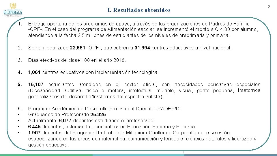 I. Resultados obtenidos 1. Entrega oportuna de los programas de apoyo, a través de