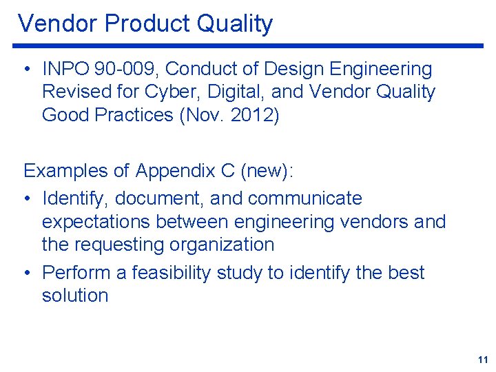 Vendor Product Quality • INPO 90 -009, Conduct of Design Engineering Revised for Cyber,