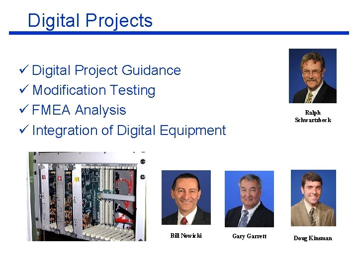 Digital Projects ü Digital Project Guidance ü Modification Testing ü FMEA Analysis ü Integration