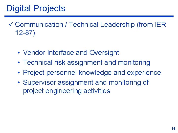 Digital Projects ü Communication / Technical Leadership (from IER 12 -87) • • Vendor